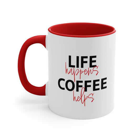 Life Happens Coffee Mug, 11oz